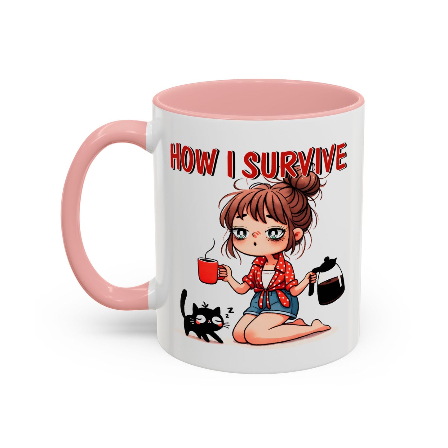 Humor Mug - How I Survive