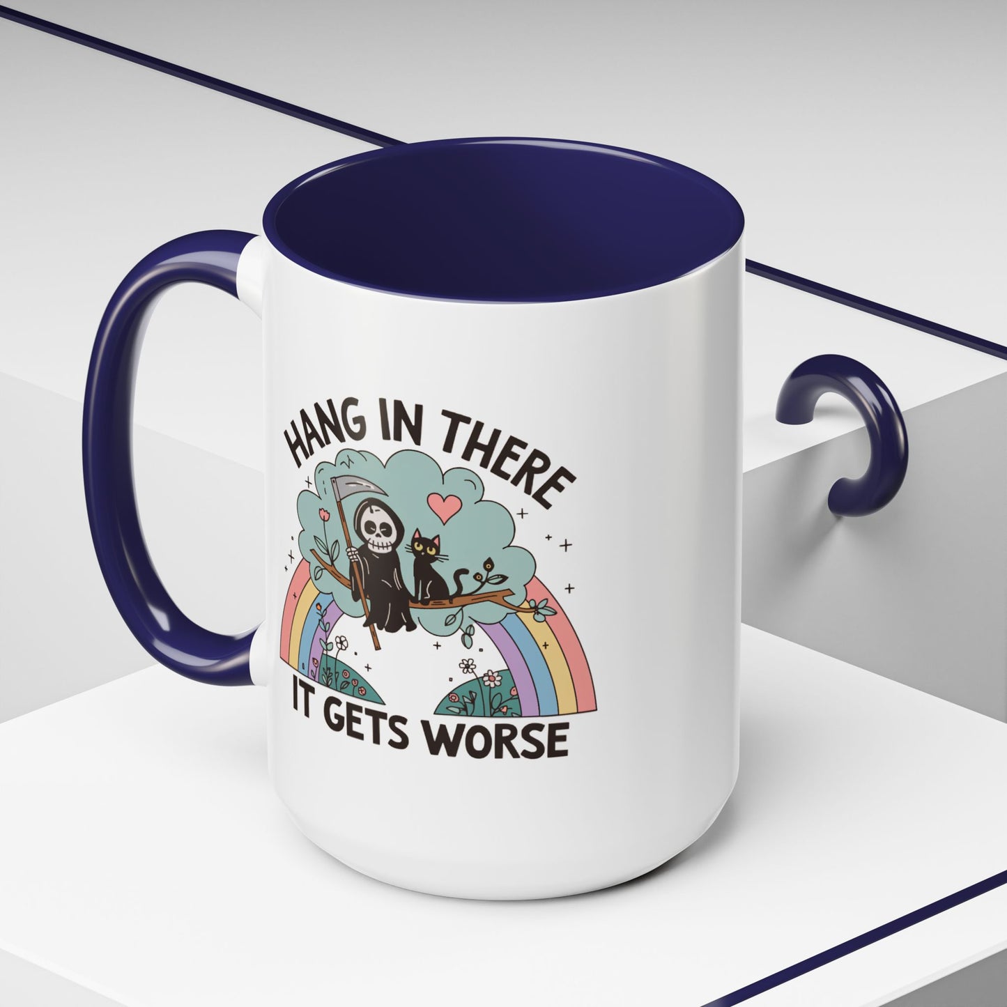 Humor Mug - Hang in There It Gets Worse