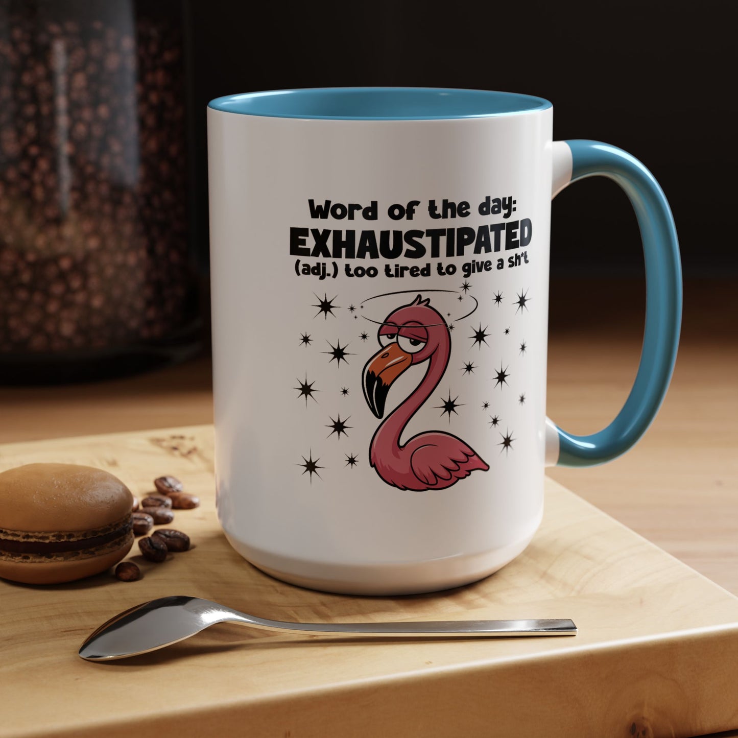 Humor Mug - Word of The Day Exhaustipated
