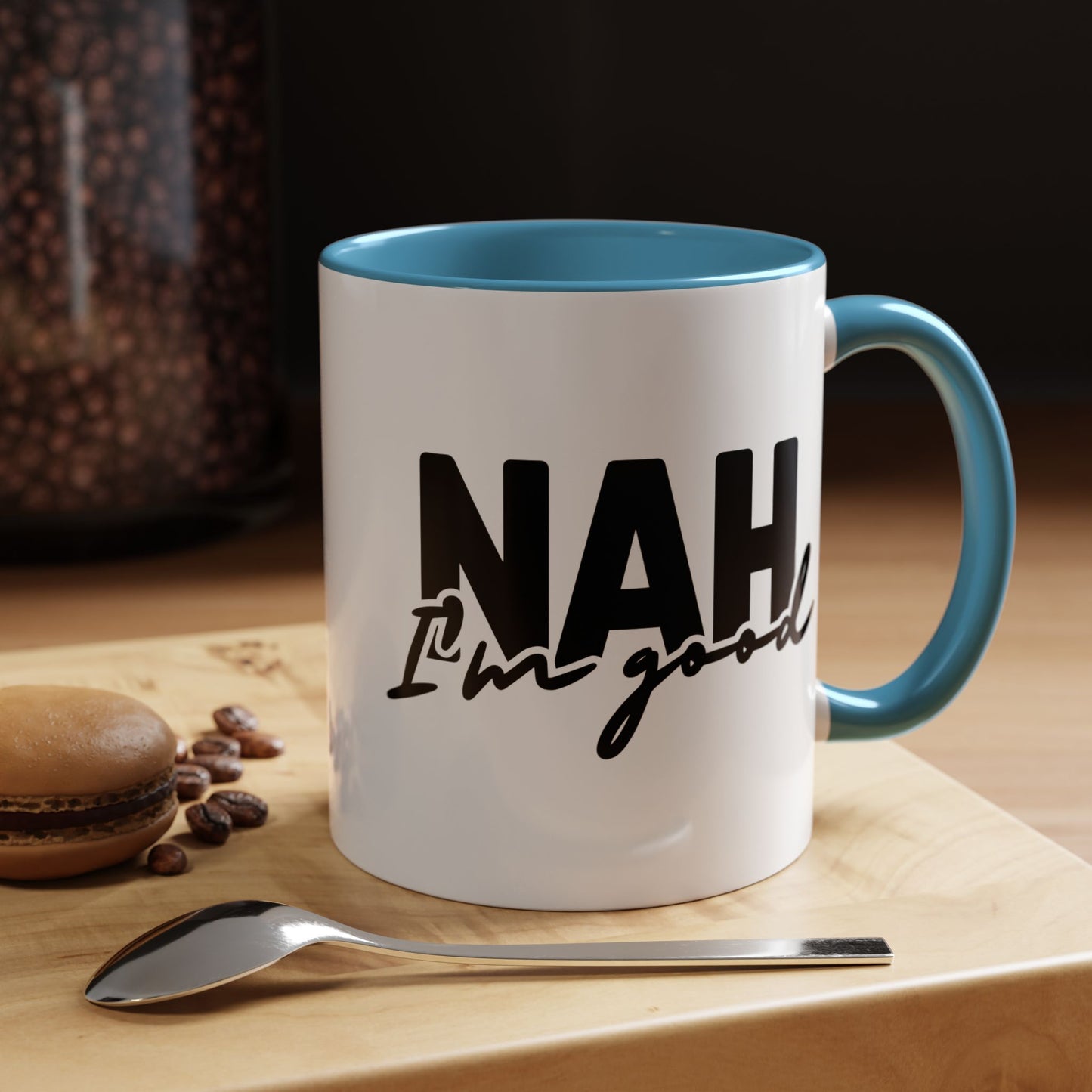 Humour Mug - Nah I'm Good