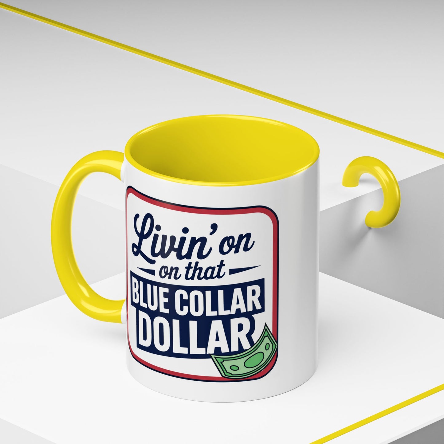 Humor Mug - Living on That Blue Collar Dollar