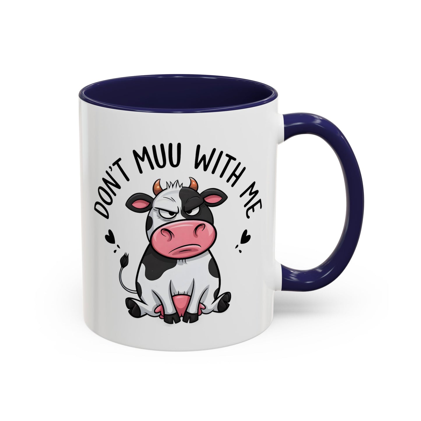 Humor Mug - Don't Muu With Me