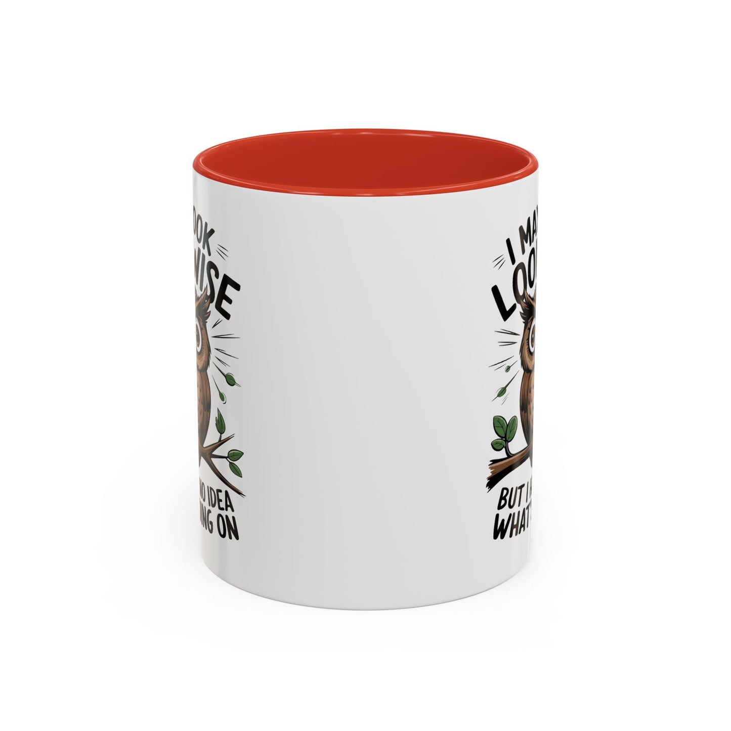 Humor Mug - I May look Wise