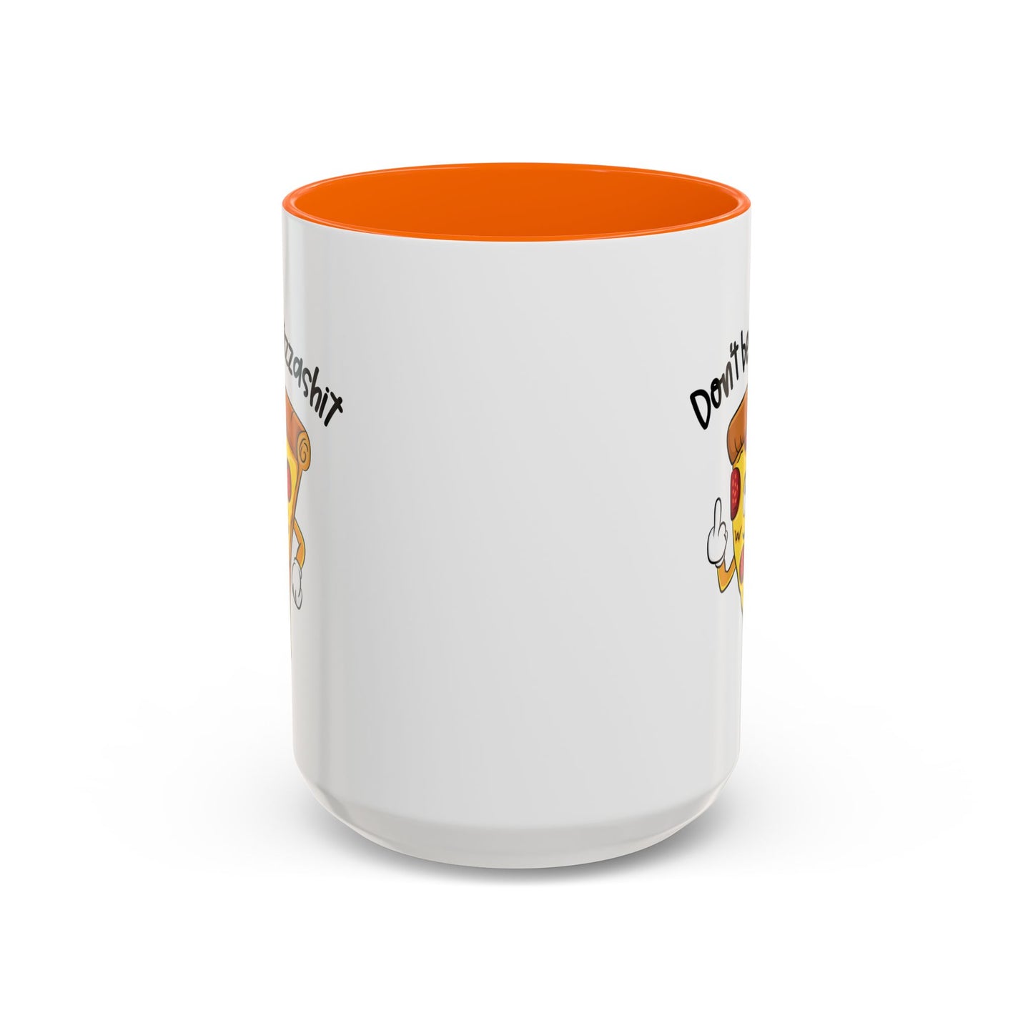 Adult Mug - Don't Be A Pizzashit