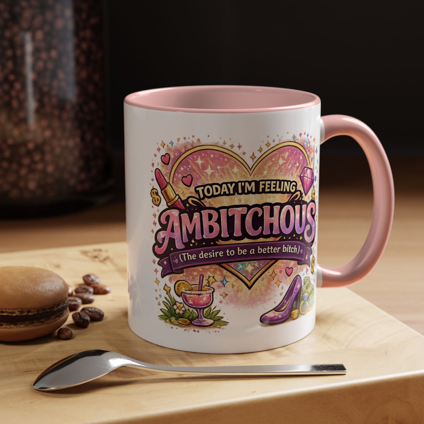 Humor Mug - Ambitchous