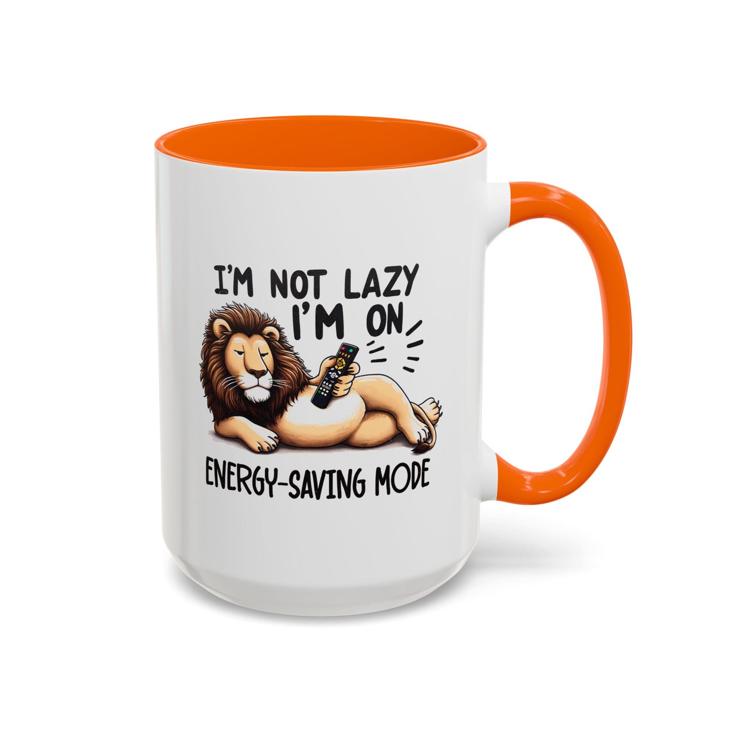 Humor Mug - I'm Not Lazy I'm on Energy Saving Mode Lion
