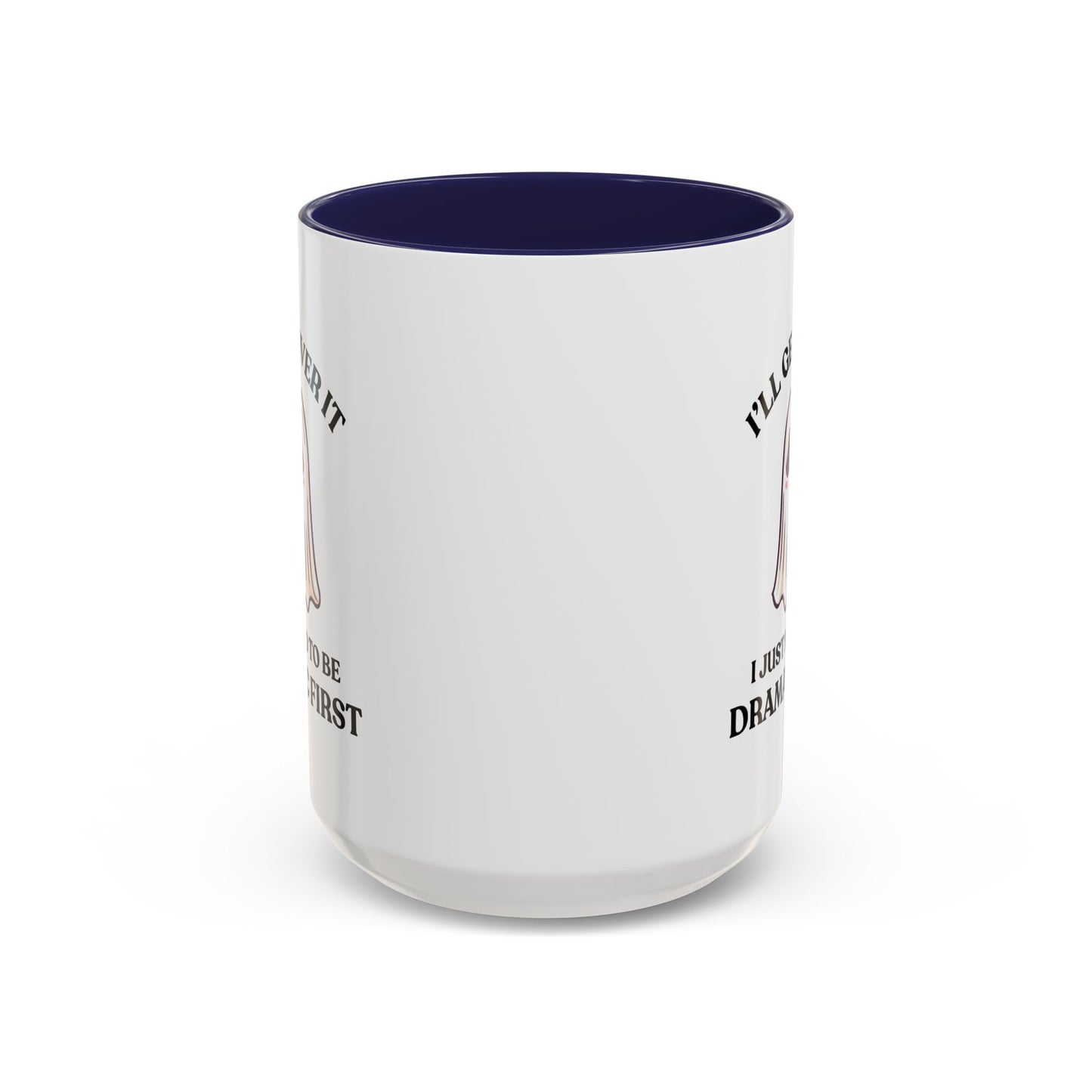 Humor Mug - I'll Get Over It Ghost