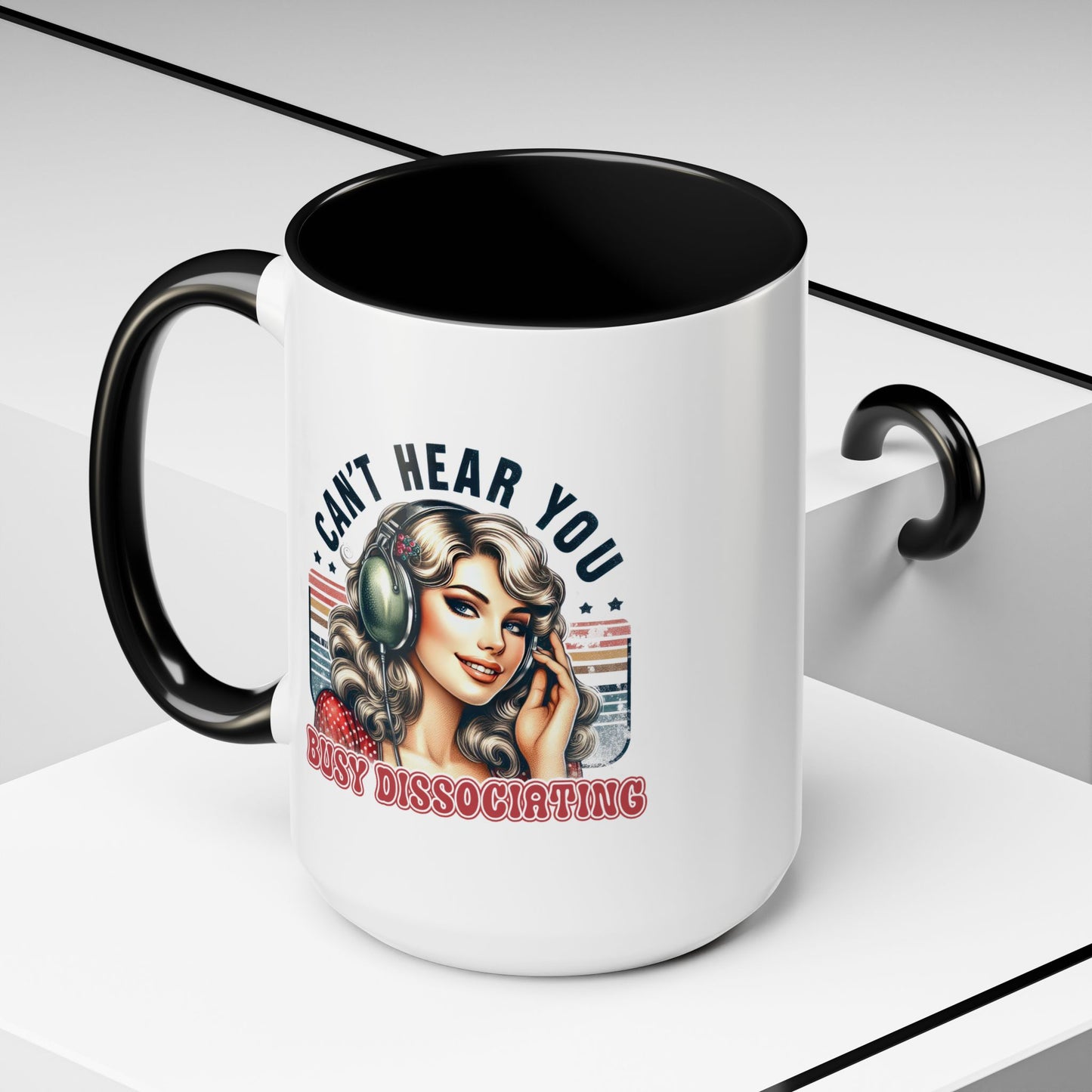 Humor Mug - Can't Hear You Busy Dissociating