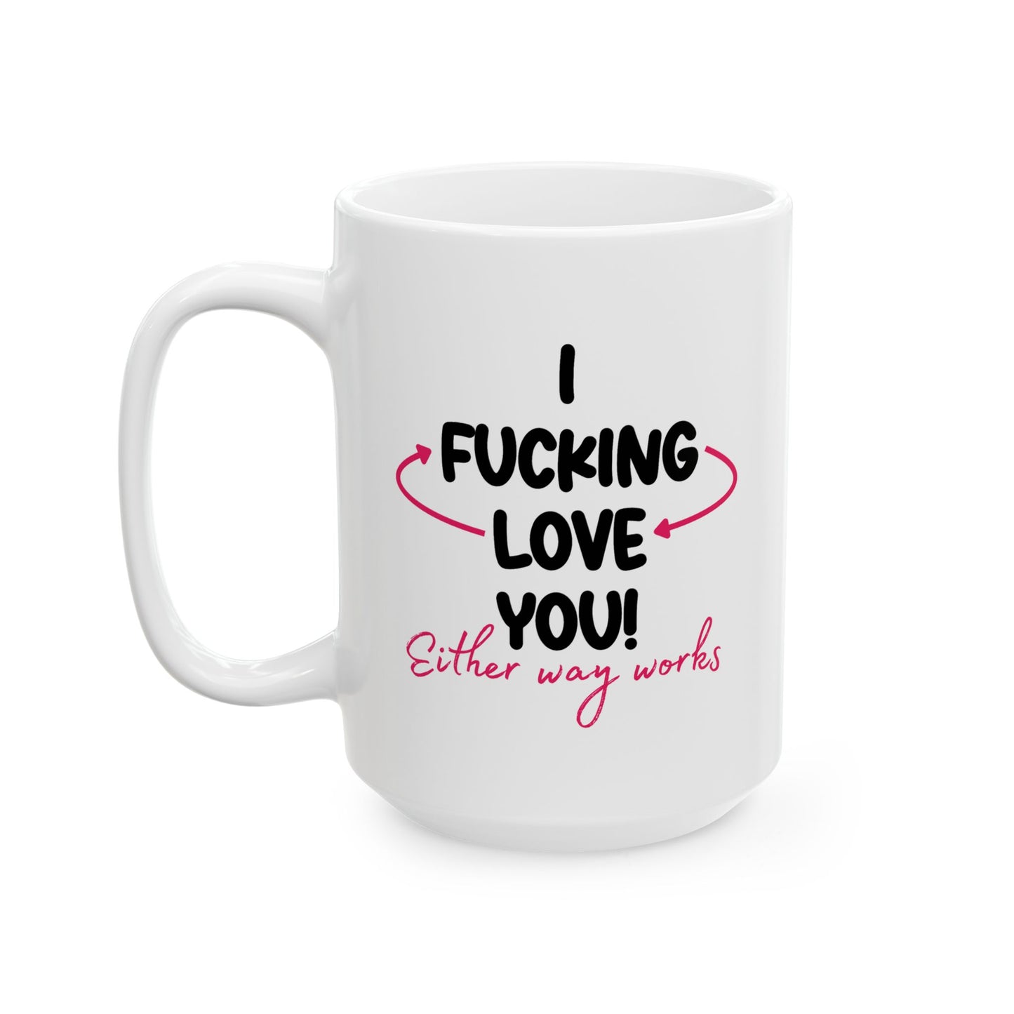 Adult Mug - I Fucking Love You