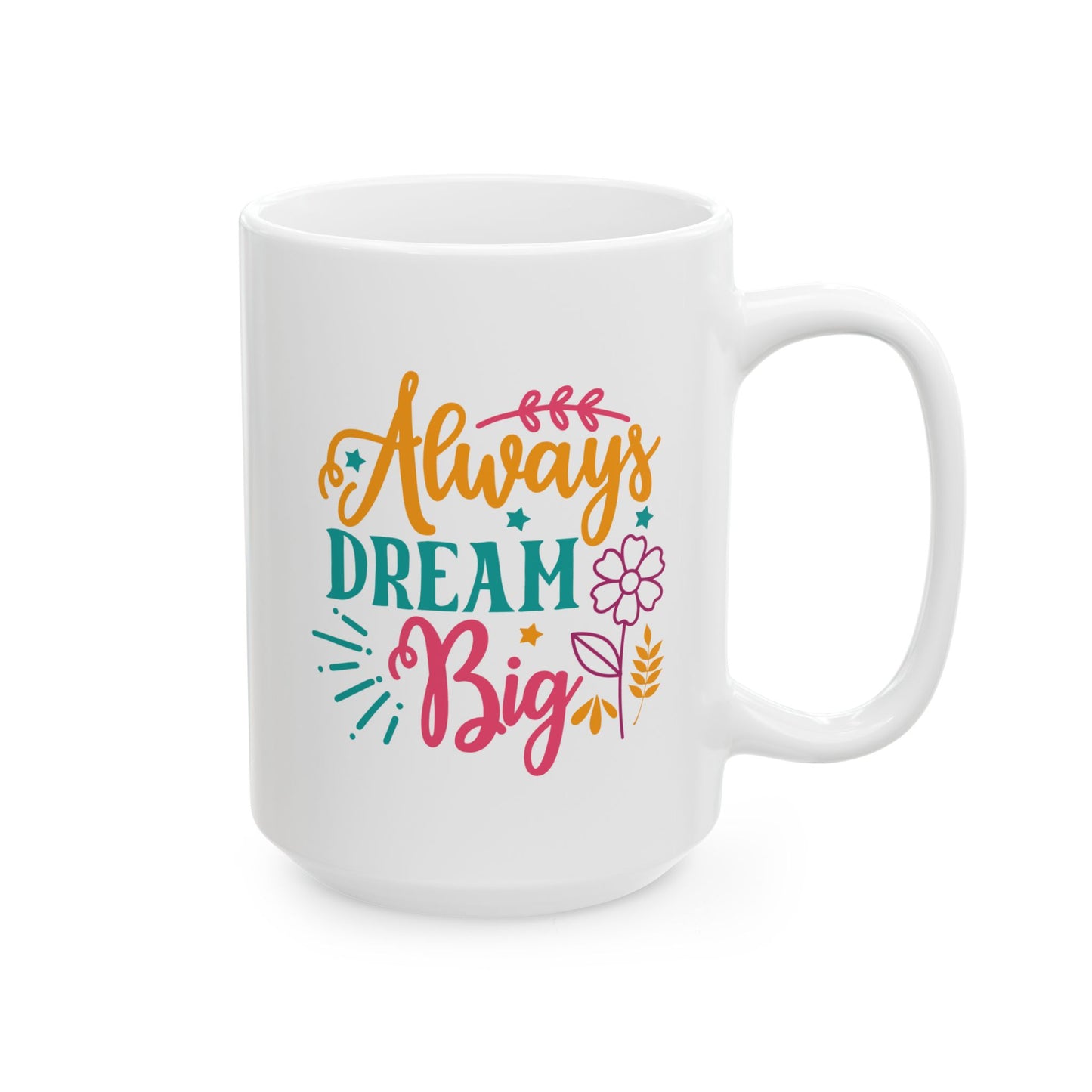 Motivation Mug - Always Dream Big