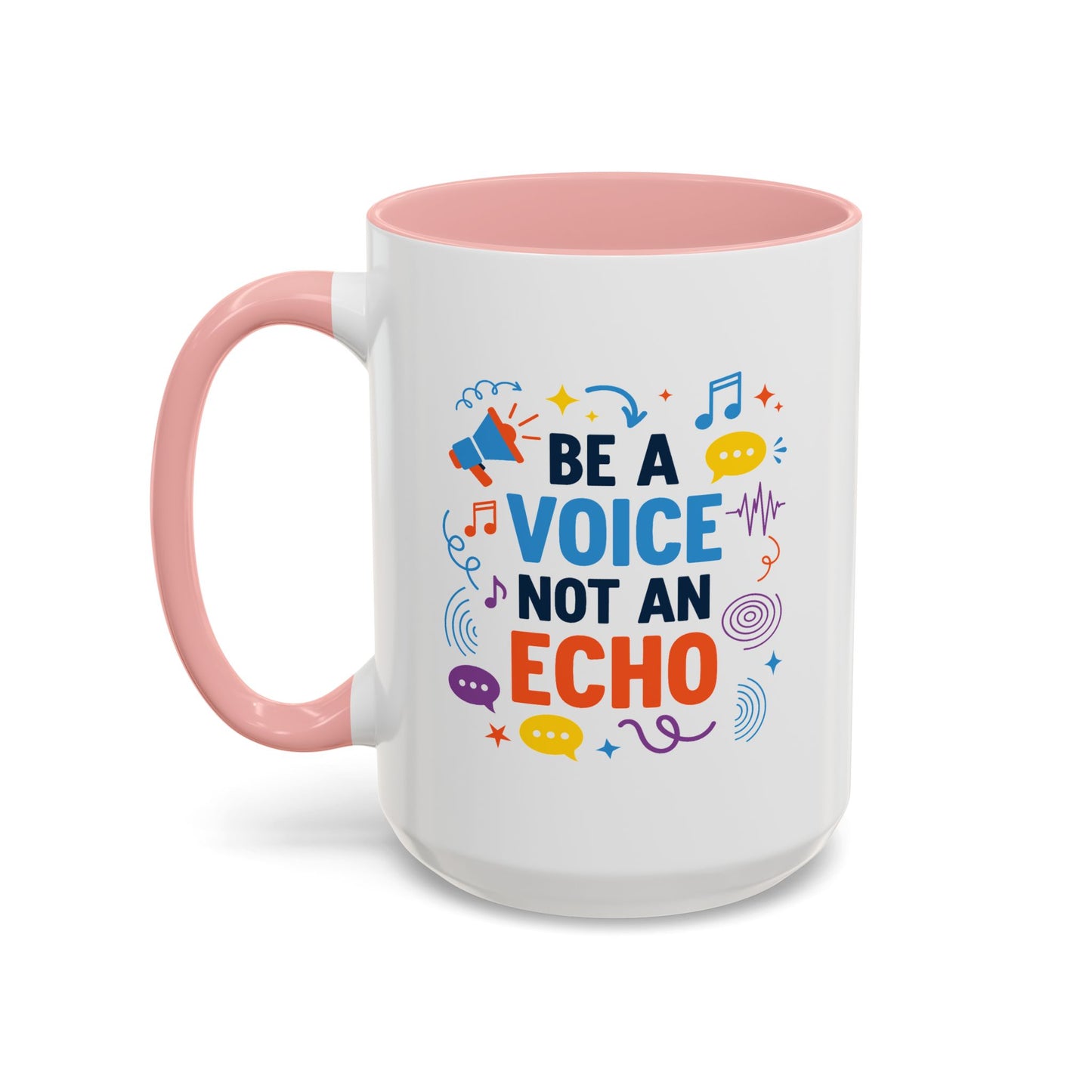 Motivation Mug - Be a Voice Not an Echo