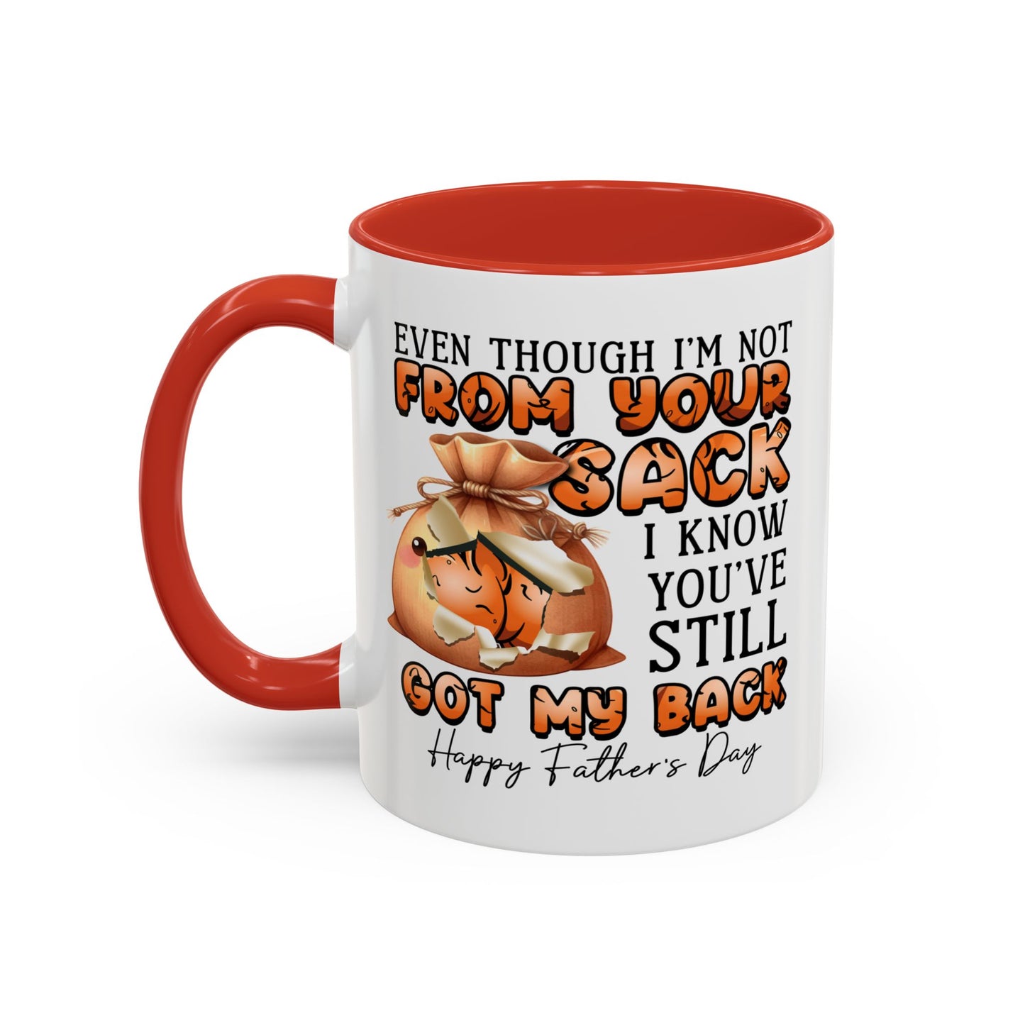 Father's Day Mug - Even Though I'm Not