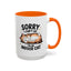 Humor Mug - Sorry I Can't Go