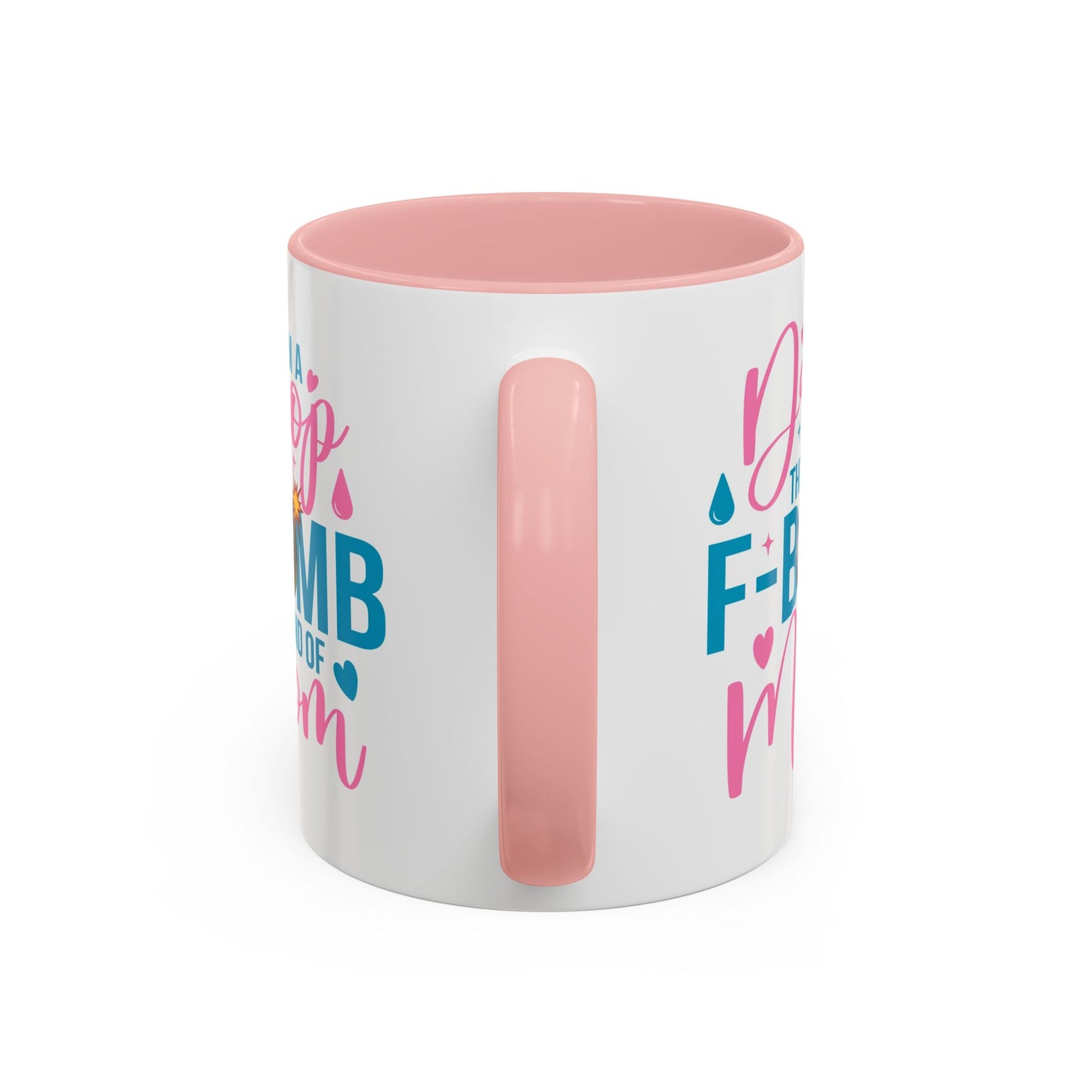 Humor Mug - I'm A Drop the F-Bomb Kind of Mom