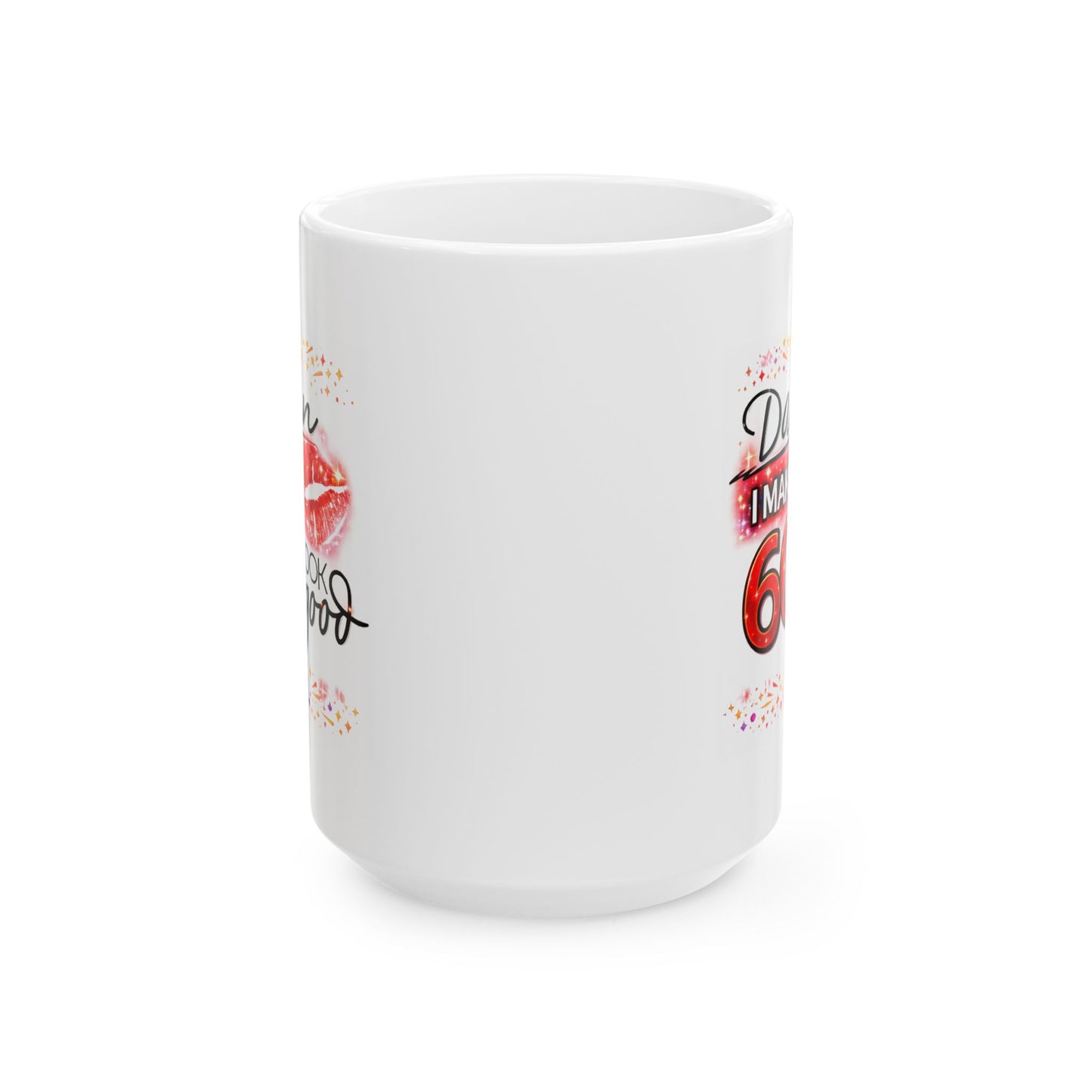 Birthday Mug - Damn I Make 60 Look Good