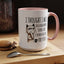 Adult Mug - I Thought I Was In A Bad Mood