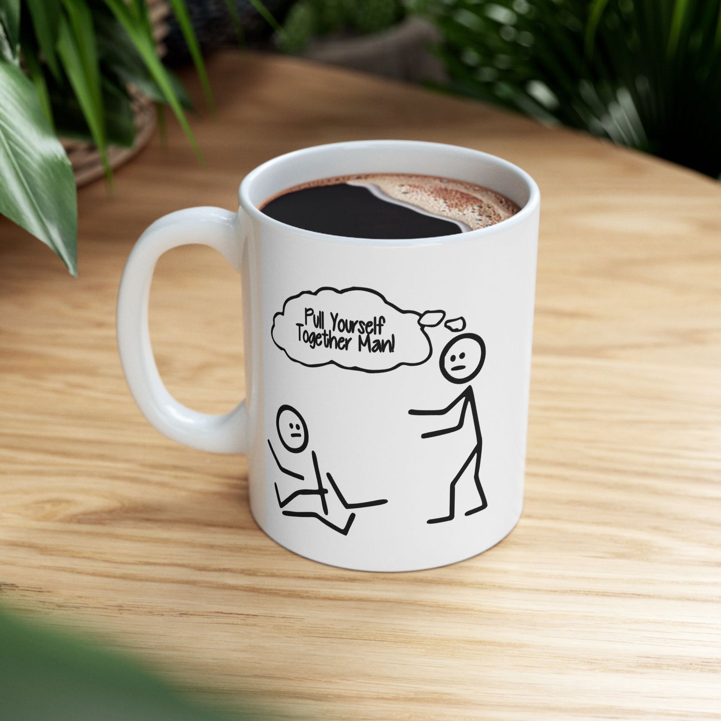 Humor Mug - Pull Yourself Together Man