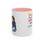 Humor Mug - Proud Supporter