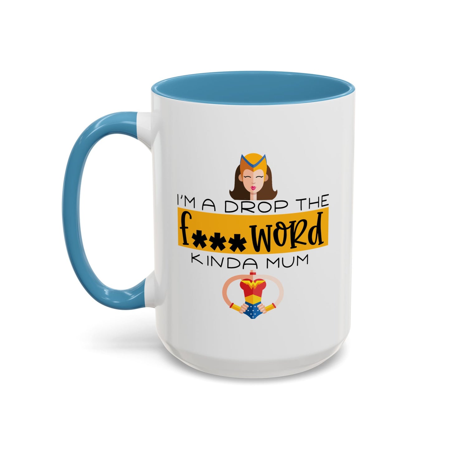 Adult Mug - I'm a Drop The F Word Kinda Mom