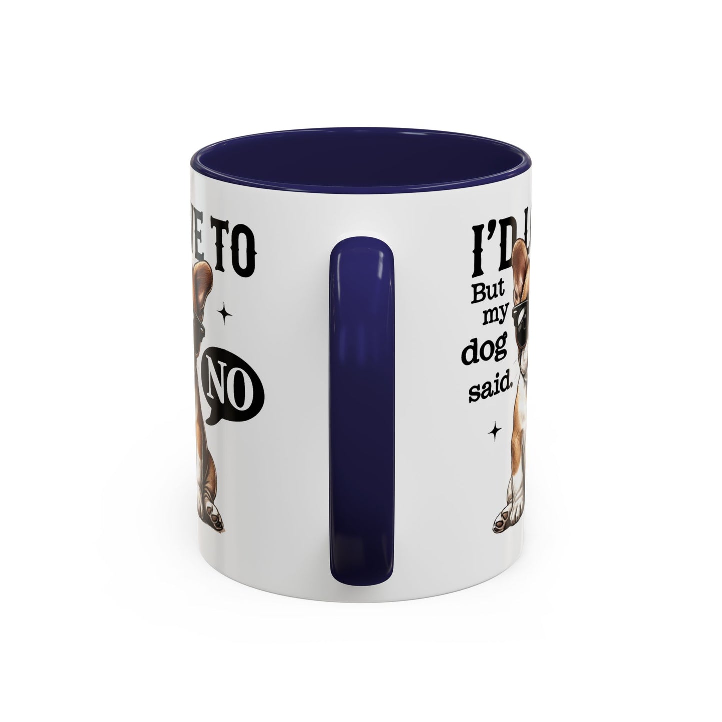 Animal Mug - I'd Love To But My Dog Said No