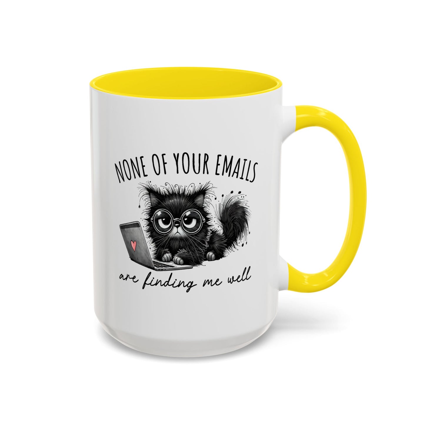 Humor Mug - None of Your Emails Are Finding Me Well
