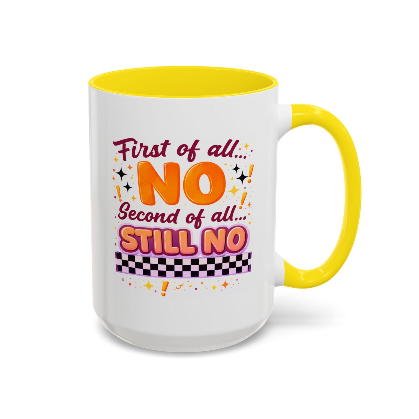 Humor Mug - First of All No