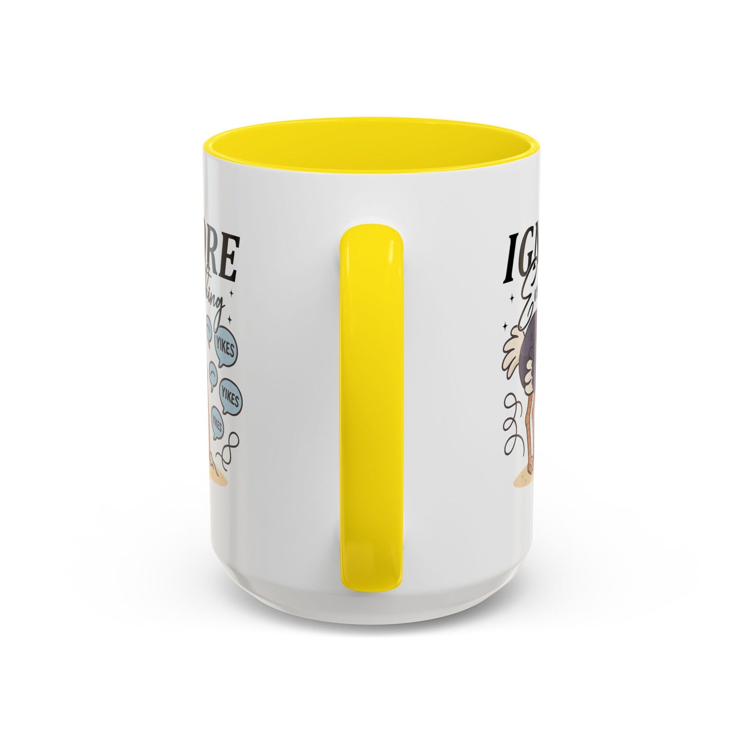Humor Mug - Ignore Everthing