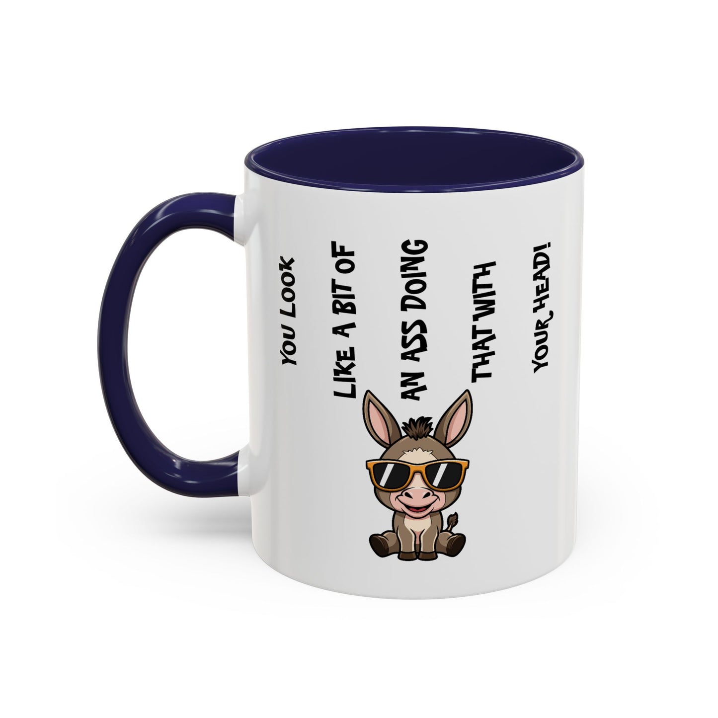 Humor Mug - You Look Like A Bit of An Ass