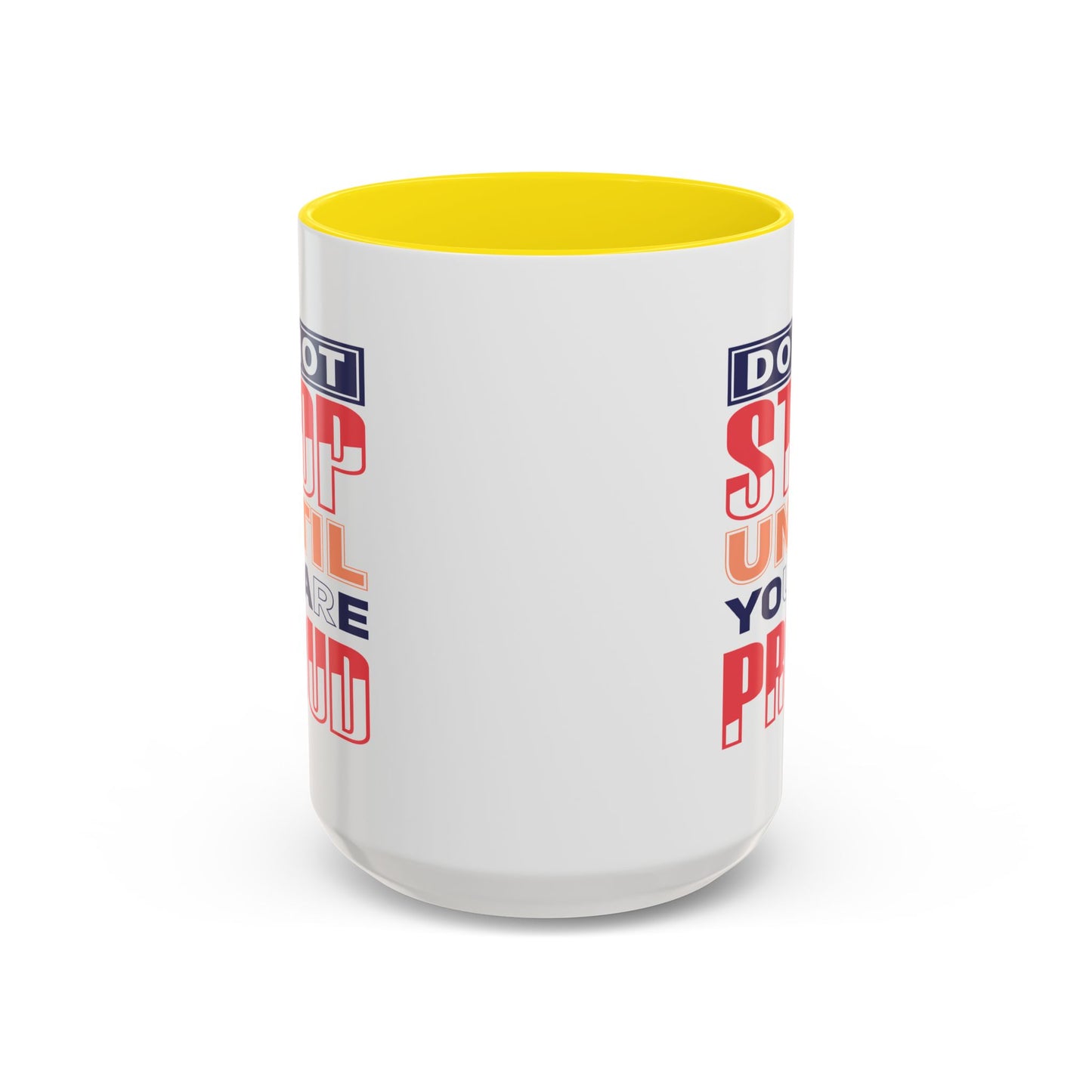Motivation Mug - Do Not Stop Until You Are Proud