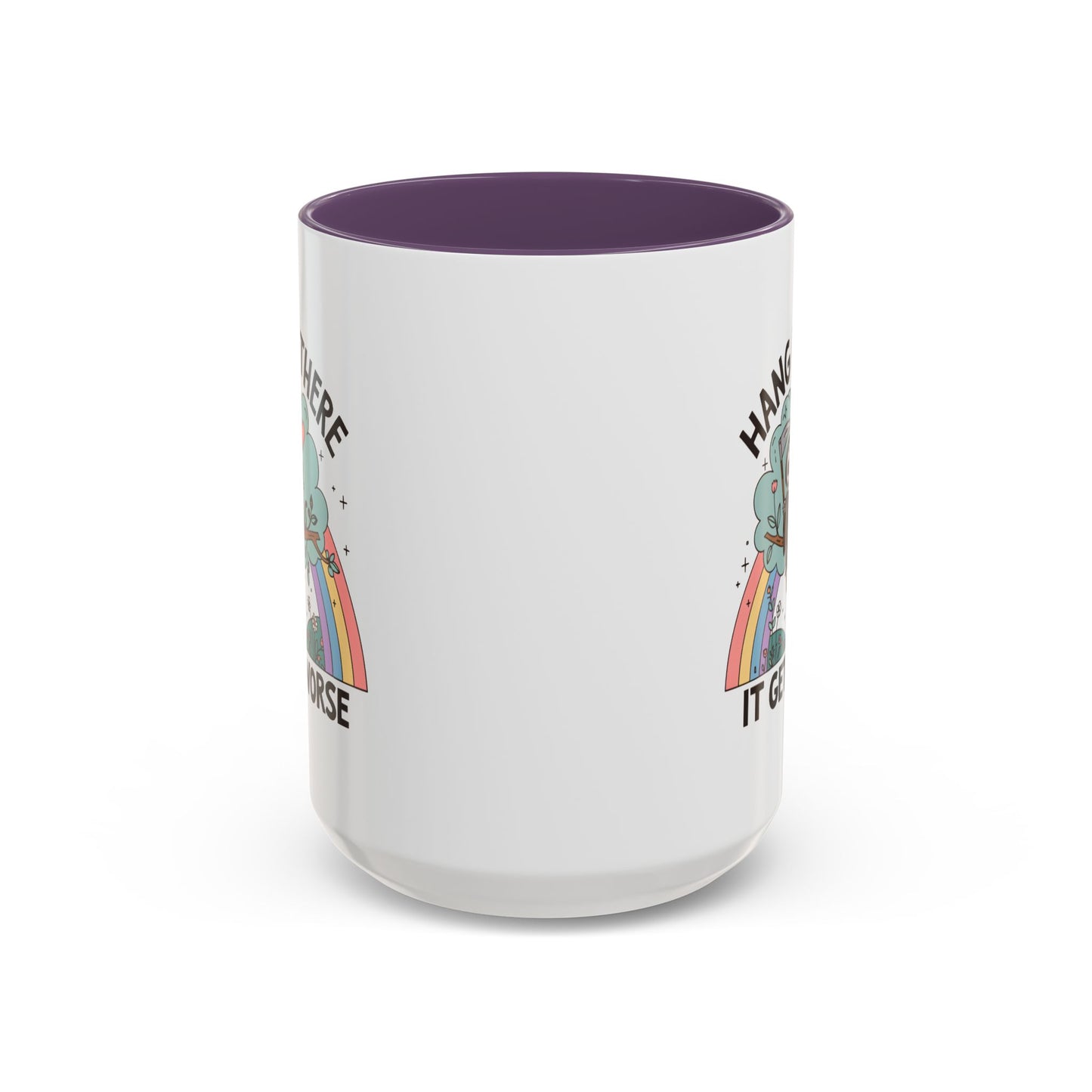 Humor Mug - Hang in There It Gets Worse
