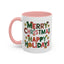 Christmas Mug - Merry Christmas Happy Holidays Decorative Text