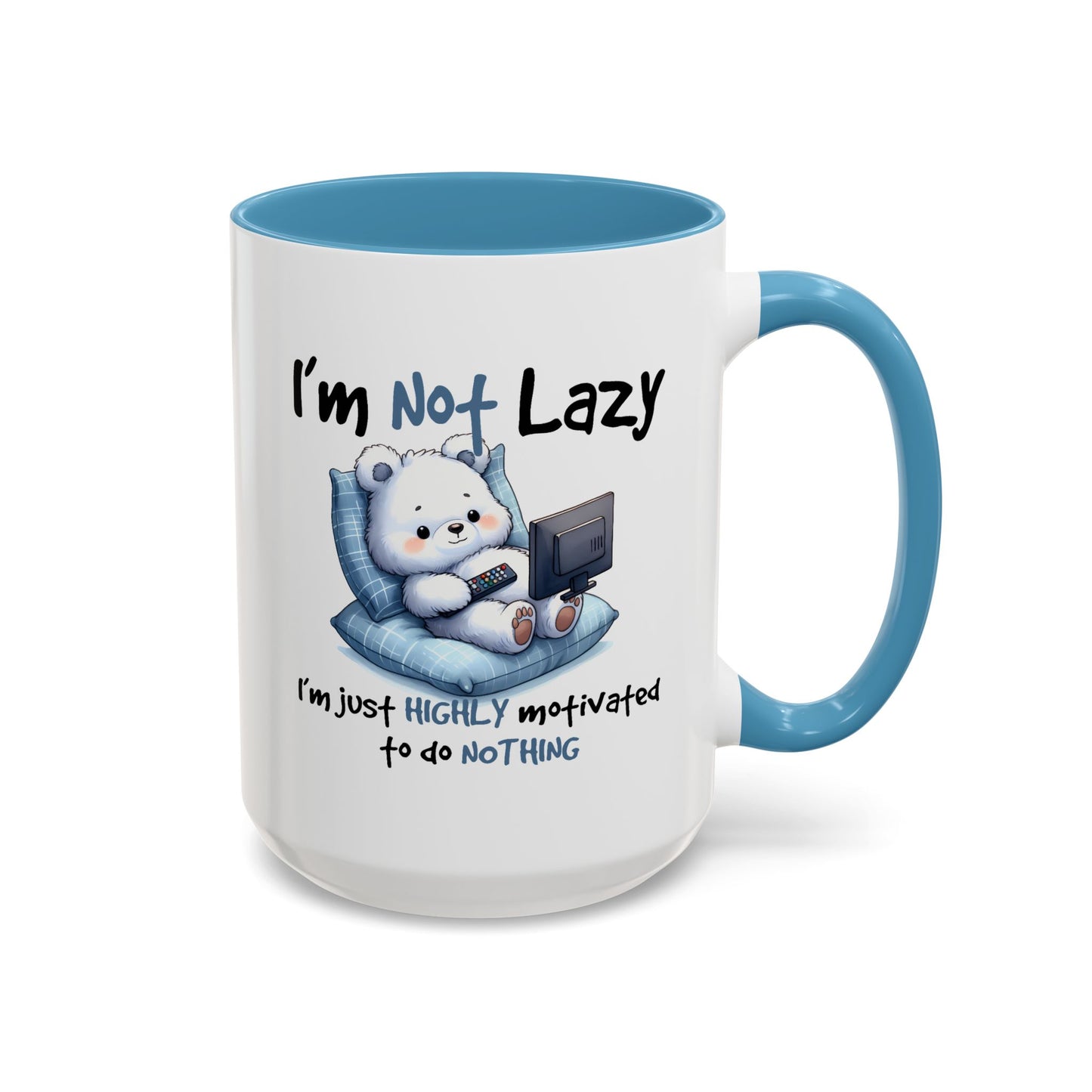 Humor Mug - I'm Not Lazy
