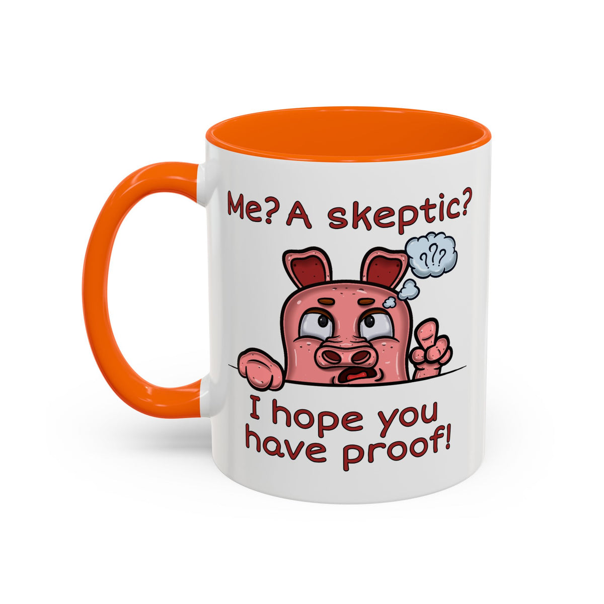 Humor Mug - Me A Skeptic