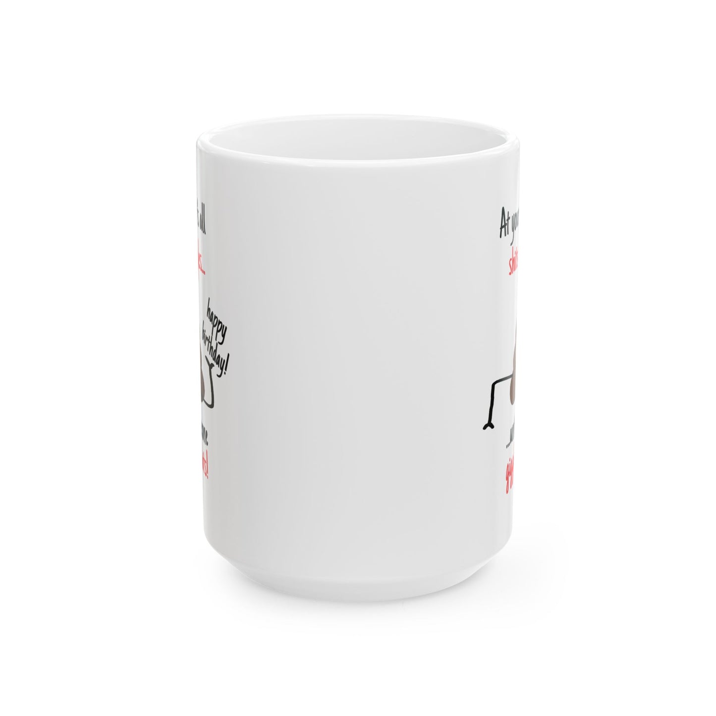 Birthday Mug - At Your Age, it's all Shits and Giggles