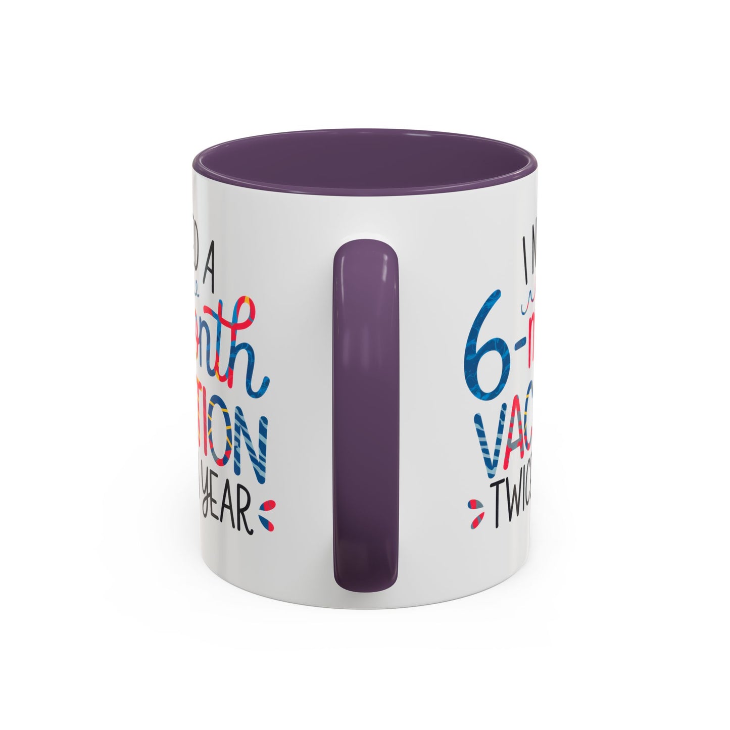 Office Mug - I Need a Six-Month Vacation