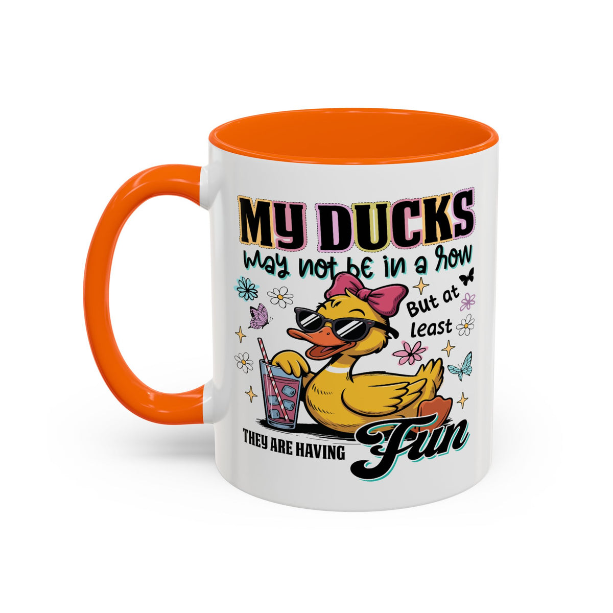 Humor Mug - My Ducks May Not Be In a Row