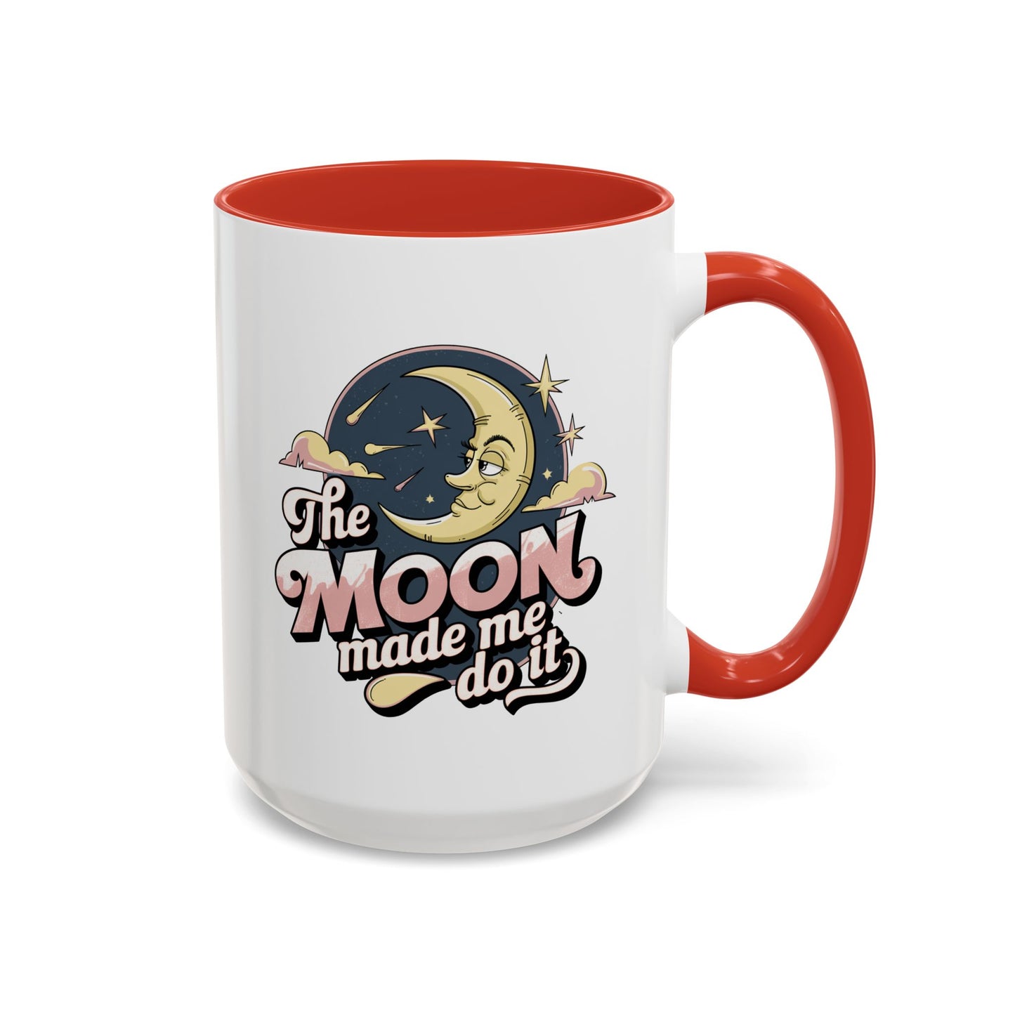 Humor Mug - The Moon Made Me Do It