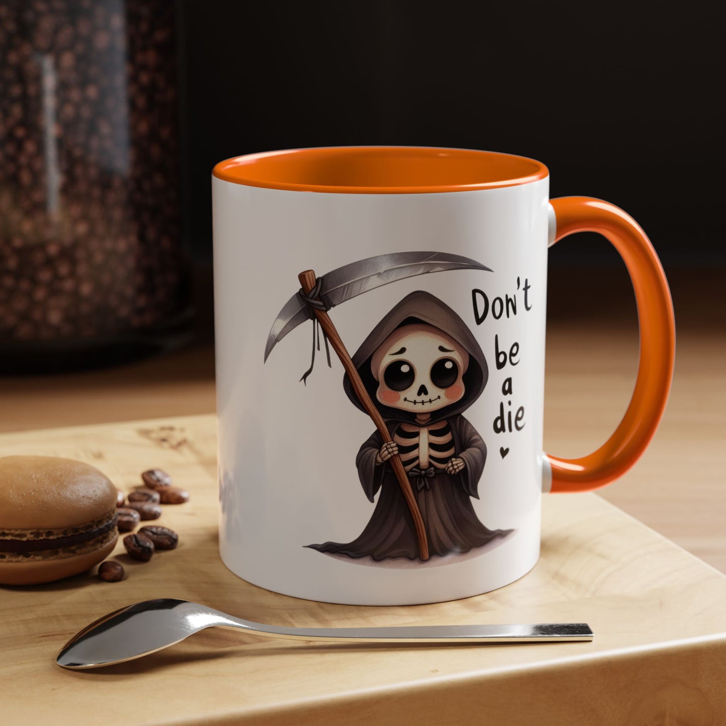 Humor Mug - Don't Be a Die