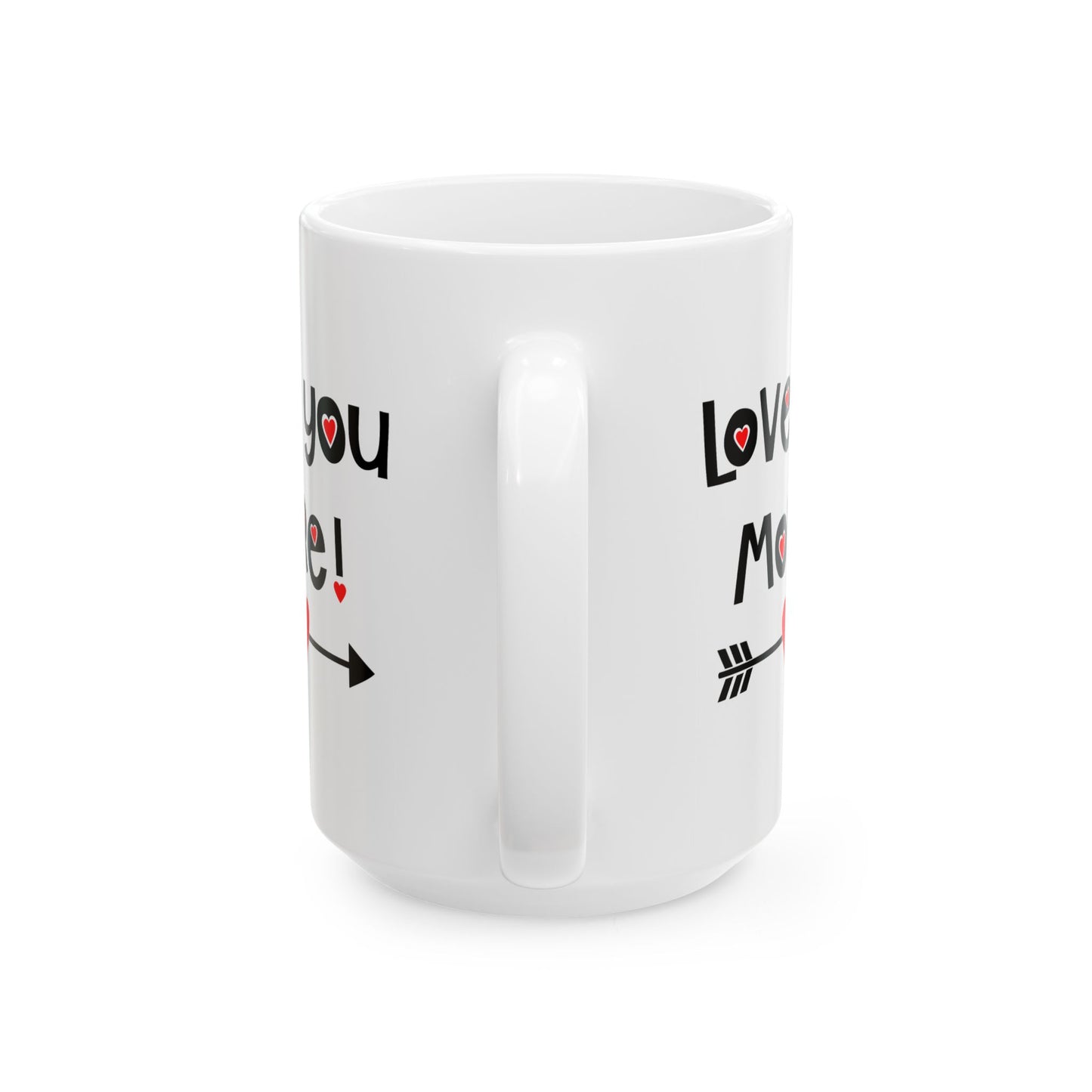 Valentine's Day Mug - Love You More Heart Arrow