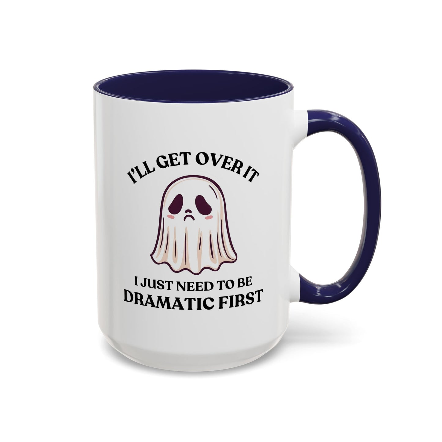 Humor Mug - I'll Get Over It Ghost
