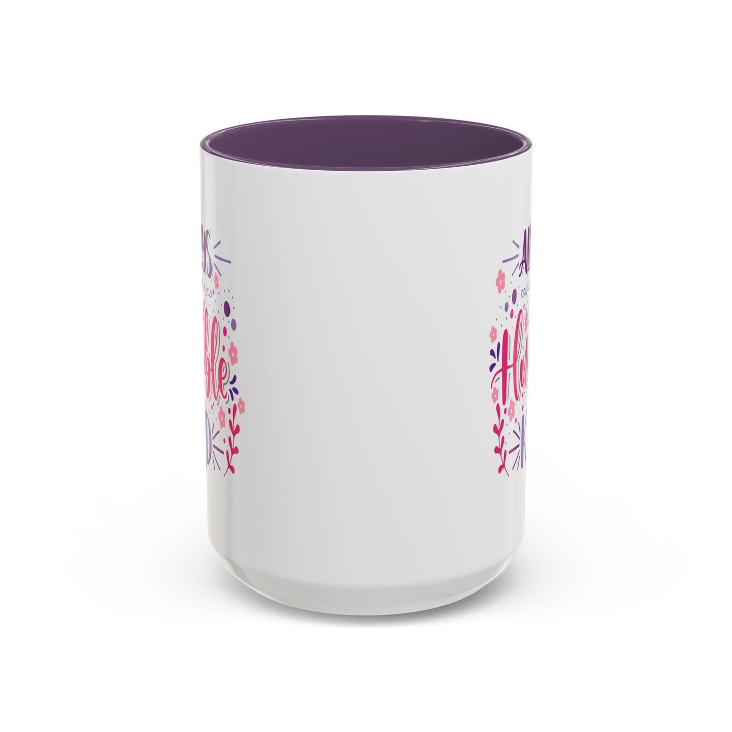 Motivation Mug - Always Stay Humble & Kind