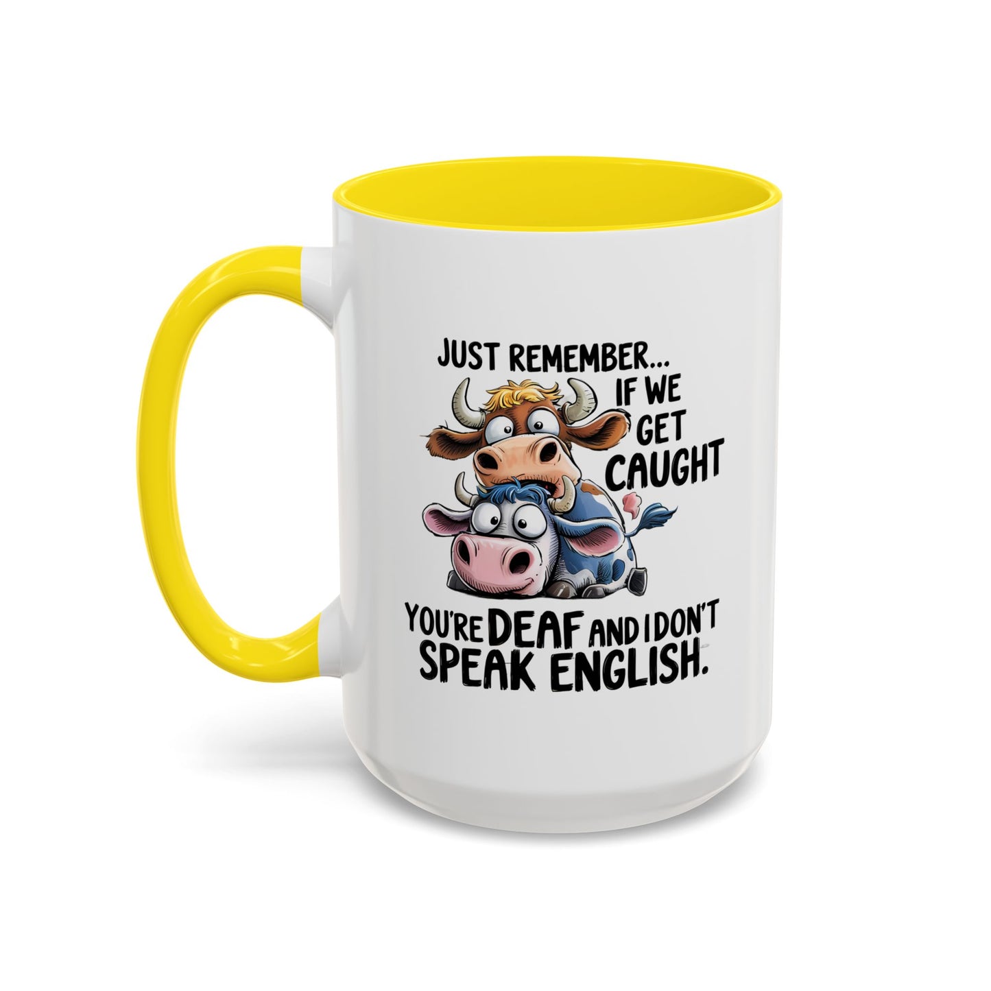 Humor Mug - Just Remember If We Get Caught
