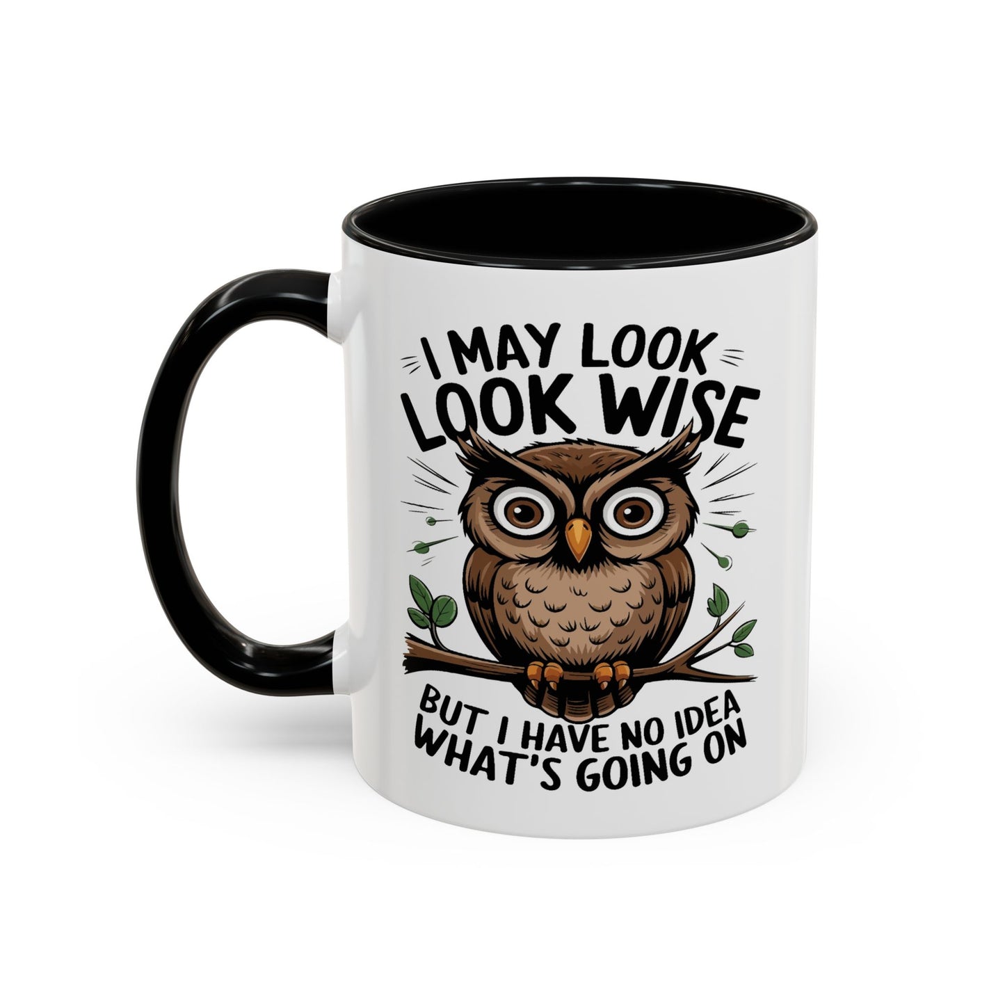 Humor Mug - I May look Wise