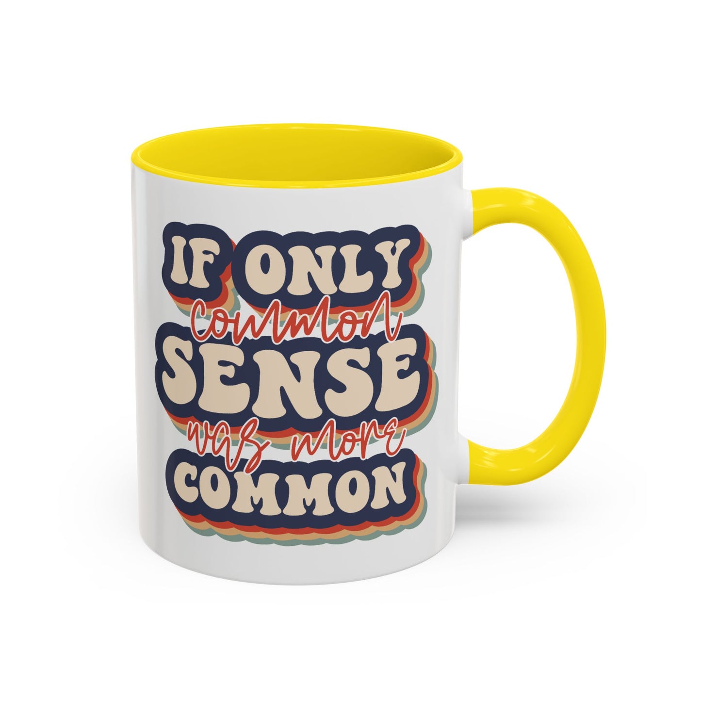 Humor Mug - If Only Common Sense Was More Common