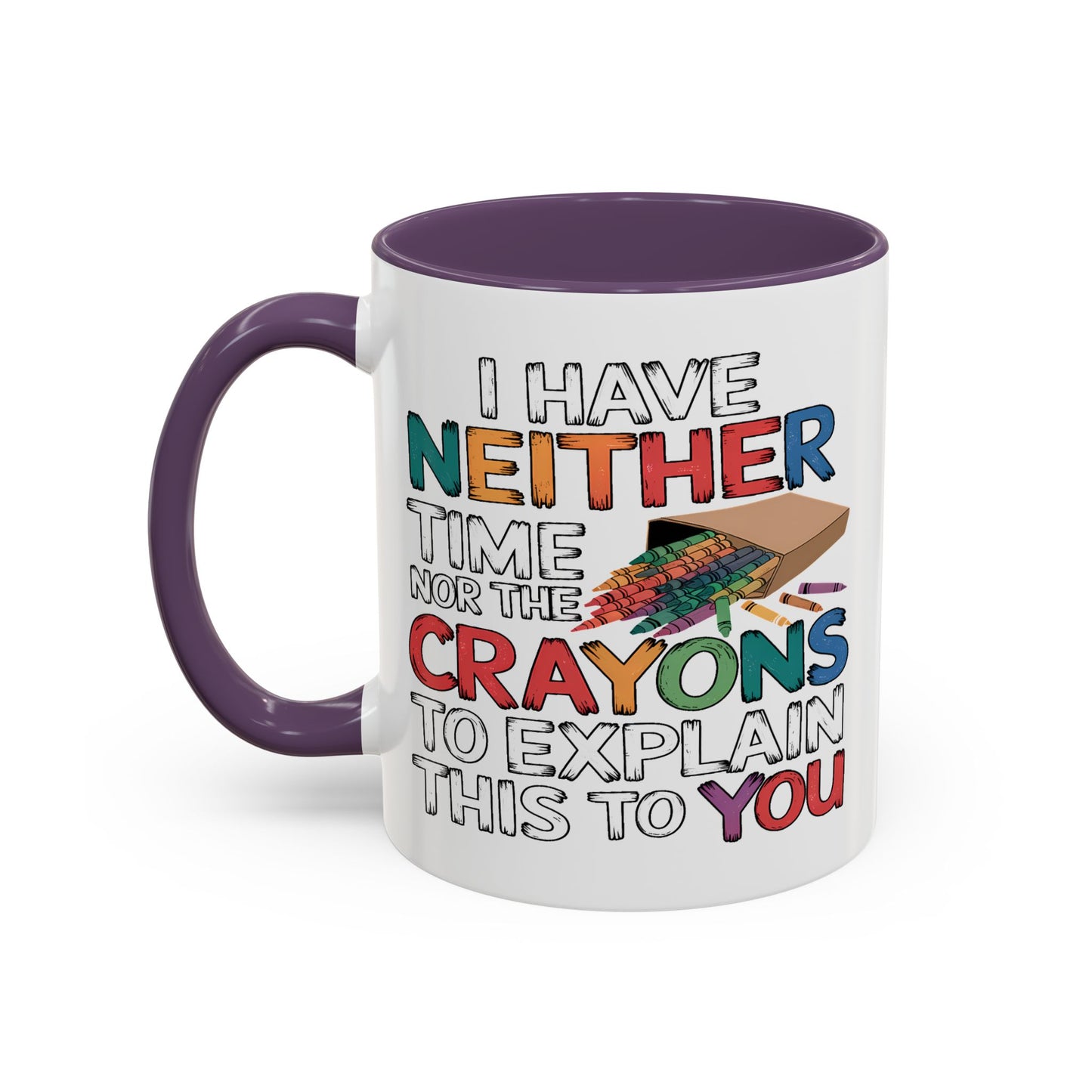 Adult Mug - I Have Neither The Time