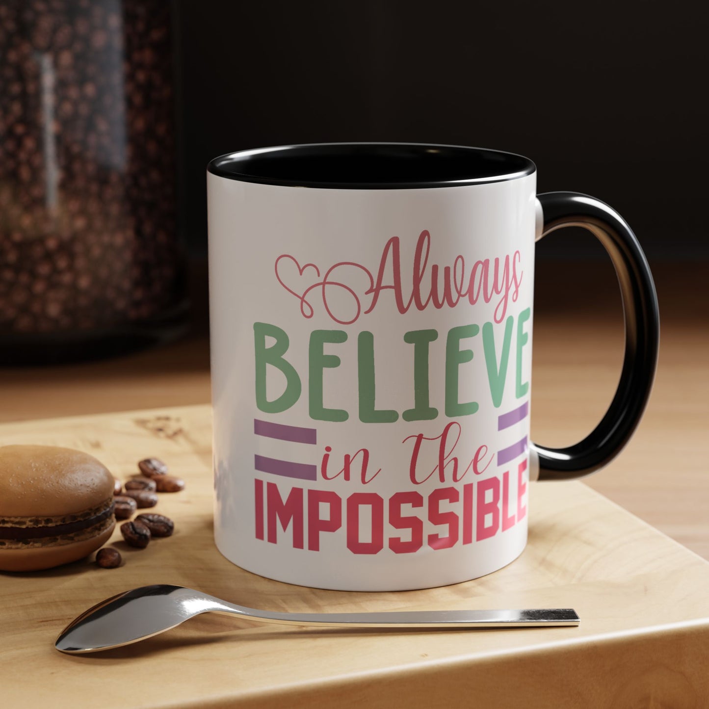 Motivation Mug - Always Believe in the Impossible