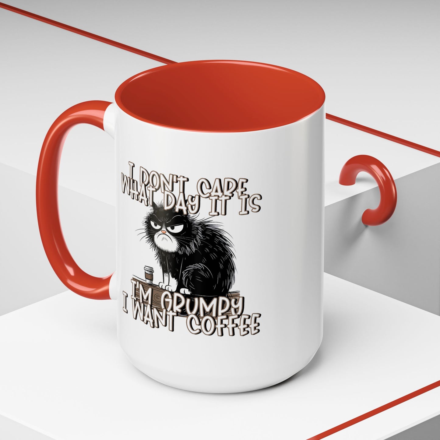 Humor Mug - I Don't Care What Day it is