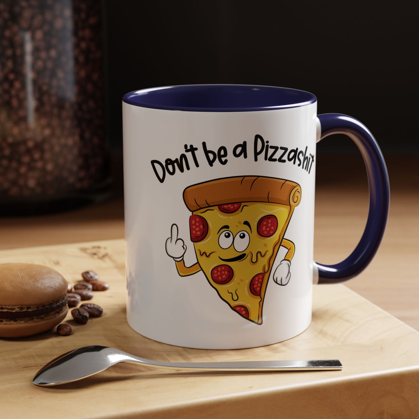 Adult Mug - Don't Be A Pizzashit