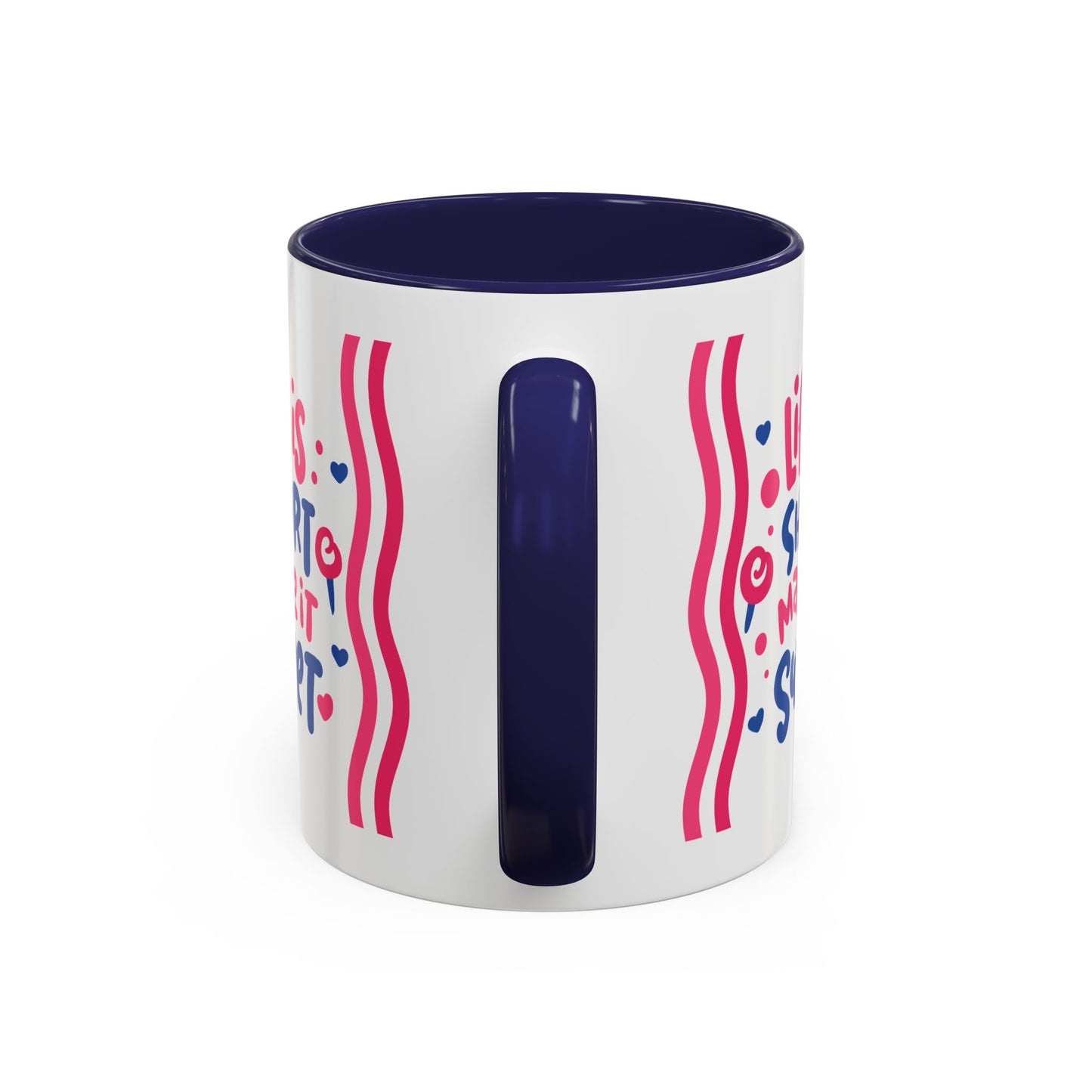 Motivation Mug - Life is Short Make it Sweet