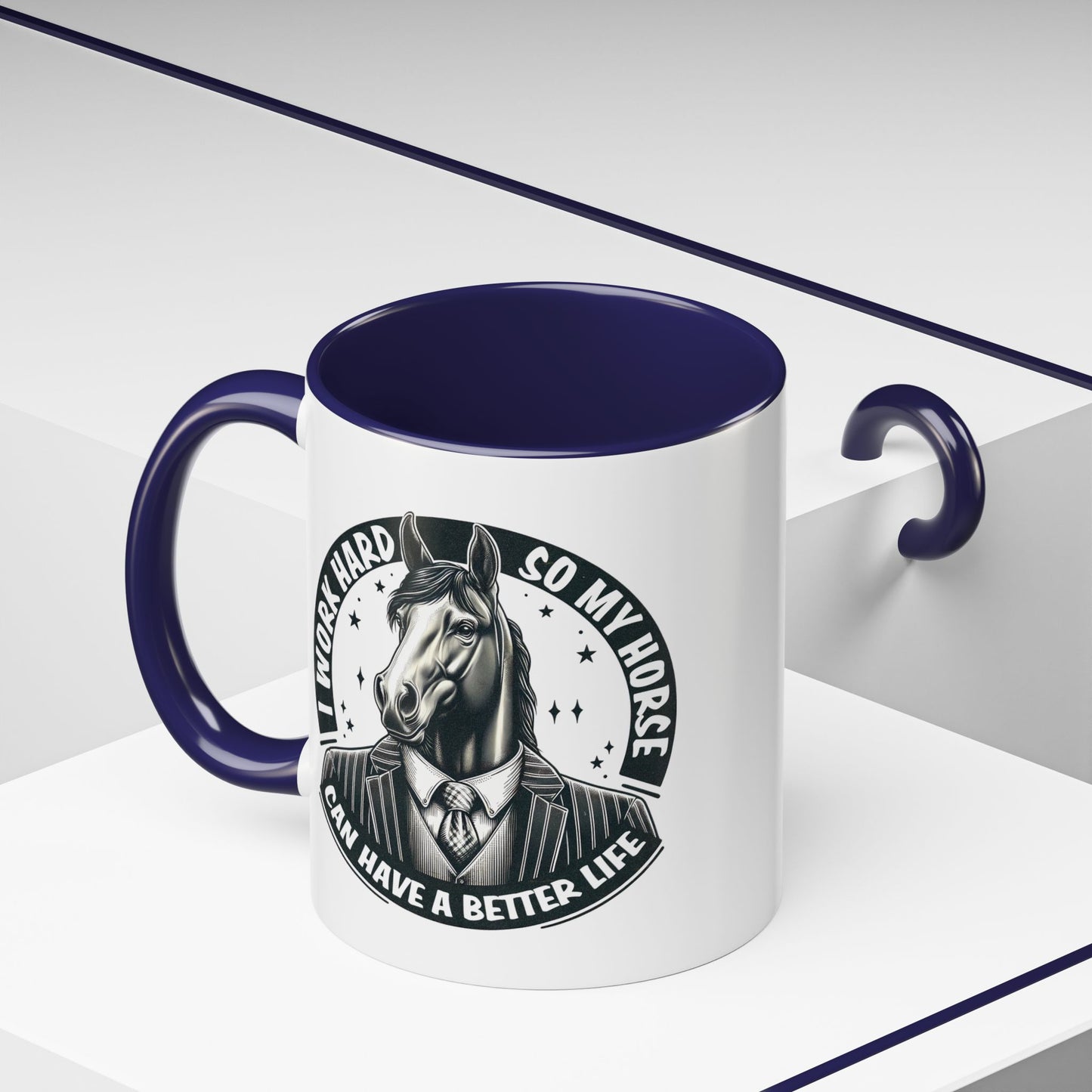 Humor Mug - I Work Hard So My Horse